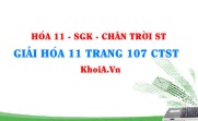 Giải Hóa 11 Chân trời Sáng tạo trang 107